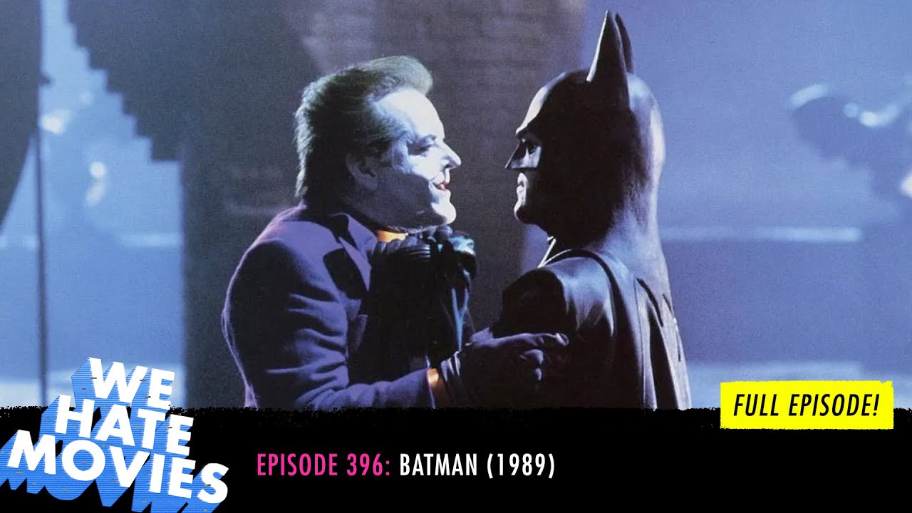 We Hate Movies - Batman (1989) COMEDY PODCAST MOVIE REVIEW - YouTube