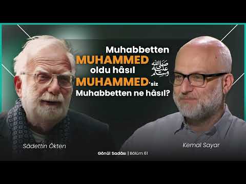 Muhabbetten Muhammed (sav) Oldu Hâsıl | Gönül Sadası