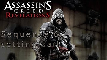 assassins creed revelations sequence 6 setting sail