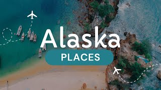 Top 10 Places to Visit in Alaska - Travel Videos