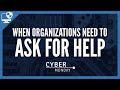Cyber Monday: When do organizations need to ask for cyber security help?