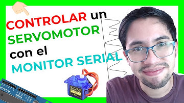 🆕 Como MOVER un SERVOMOTOR utilizando el MONITOR SERIAL | CONTROLA un SERVO por COMUNICACIÓN SERIAL