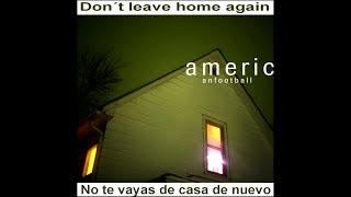 Video thumbnail of "American Football - Stay Home (Lyrics) (Subtitulado)"