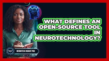 What Defines An Open-Source Tool In Neurotechnology?