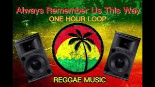 ONE HOUR ALWAYS REMEMBER US THIS WAY - REGGAE BARAT REMIX 2021# Reggae 2021 #reggae #reggaemusic