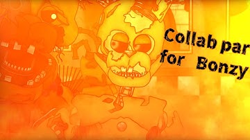 [Fnaf/Dc2]Collab part for Bonzy
