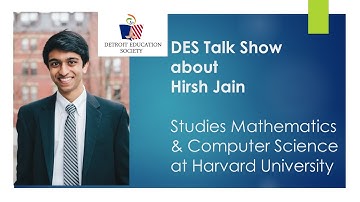 DES Talk Show About Hirsh Jain, Harvard Student