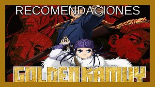 RECOMENDACIONES #16 GOLDEN KAMUY (1° TEMPORADA)