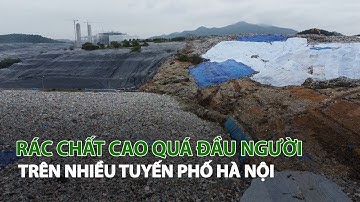 Rác chất cao quá đầu người trên nhiều tuyến phố Hà Nội| VTC14
