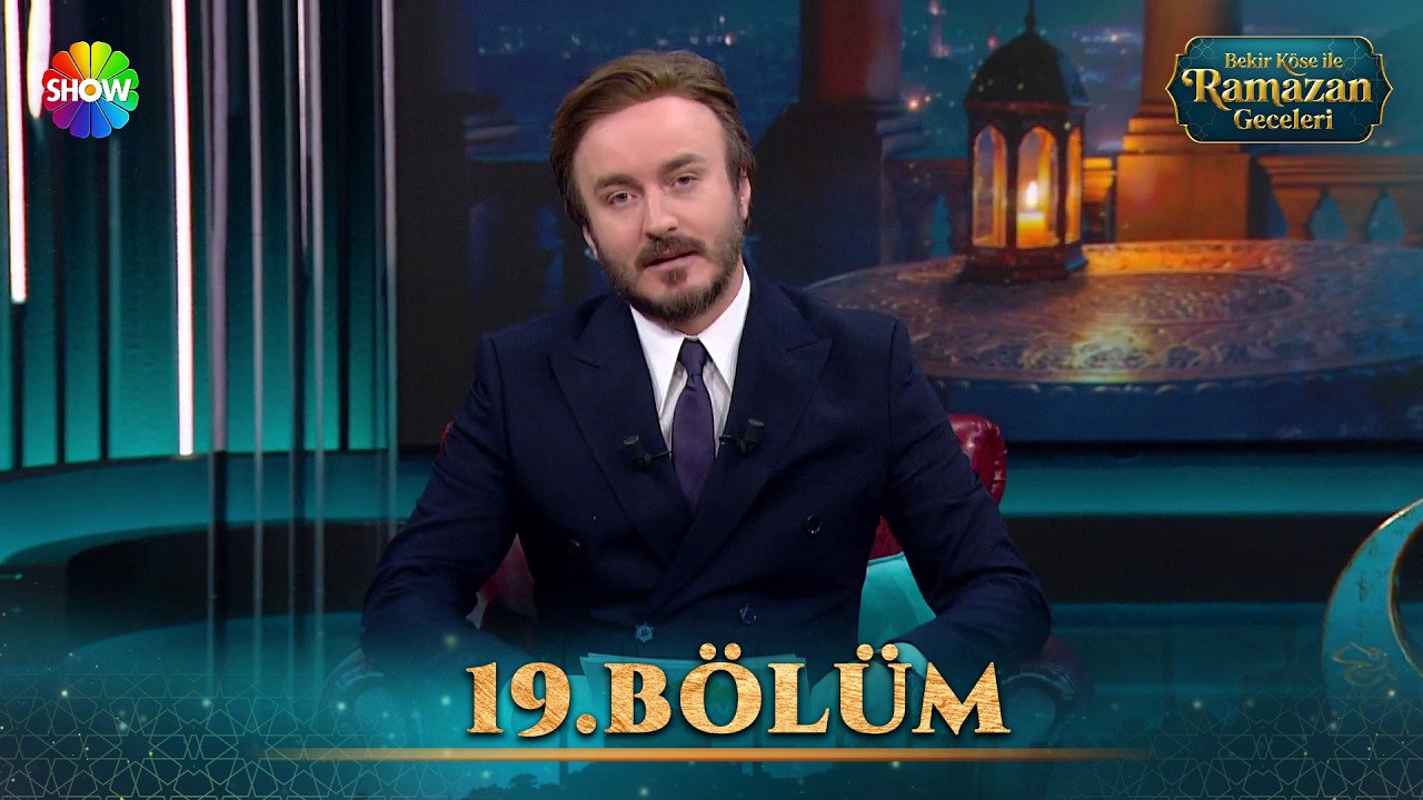 Bekir Köse İle Ramazan Geceleri 19. Bölüm