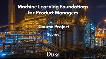 Machine Learning Foundations for Product Managers | Duke University | Final project