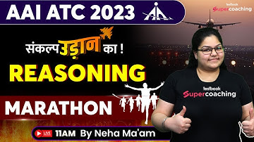 AAI ATC Reasoning Marathon 2023 | Sankalp Udaan Ka Marathon |Reasoning for AAI ATC 2023 | Neha Ma