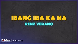 Video thumbnail of "Renz Verano - Ibang Iba Ka Na (Lyrics on Screen)"