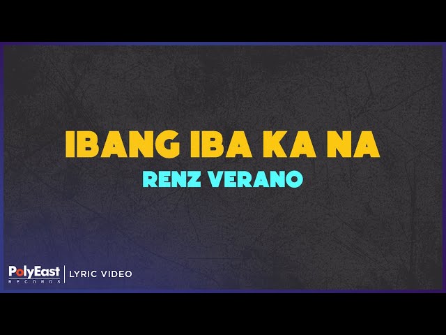 Renz Verano - Ibang Iba Ka Na (Lyrics on Screen) class=