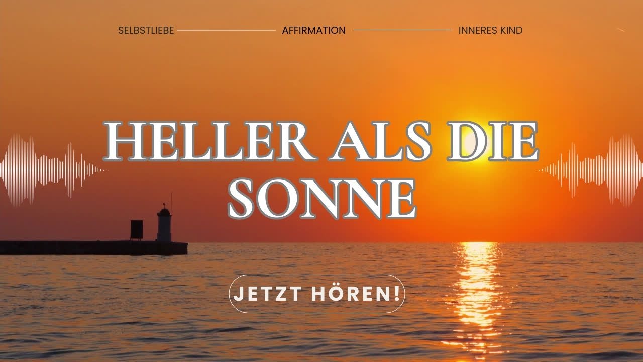 HELLER ALS DIE SONNE – Affirmationslied für deinen leuchtenden Start in den Tag 🌞