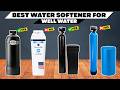 The 6 Best Water Softener for Well Water of 2026 | What You Need to Know in 2026!