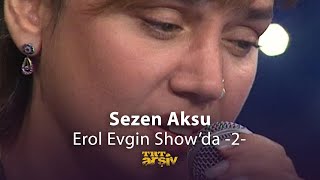 Sezen Aksu Erol Evgin Showda - 2 1995 Trt Arşiv