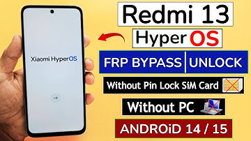 Redmi 13 HyperOs Android 14/15 Frp Bypass/Unlock -  Without PC | Without Pin Lock Sim Card