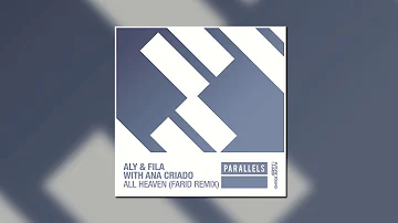 ALY & FILA With Ana Criado - All Heaven (Farid Extended Remix) [FSOE Parallels]