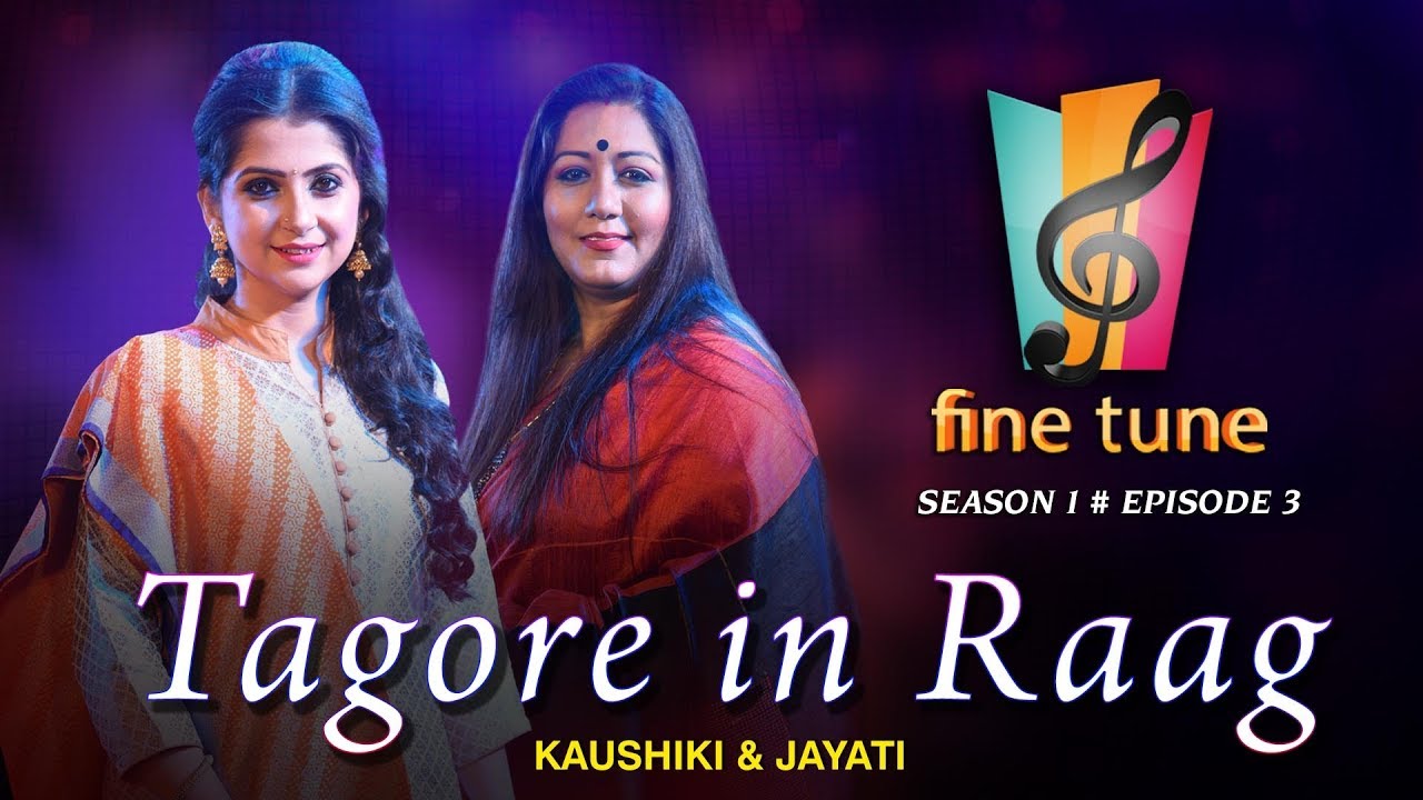 Tagore in Raag  Kaushiki  Jayati  Fine Tune Season 1 Episode 3  Classical  Tagore Fusion