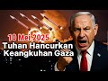 10 Mei 2025 Tuhan Hancurkan Keangkuhan Gaza 10 Mei 2025 Tuhan Hancurkan Keangkuhan Gaza