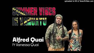 Summer Vibes In Vanuatu - Alfred Quai, ft. Vanessa Quai [2024]