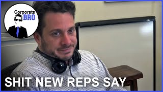 Sh*t New Sales Reps Say