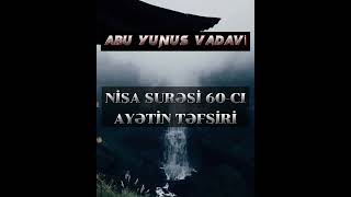 Nisa Surəsi 60-cı Ayətin Təfsiri-Abu Yunus Vadavi Resimi