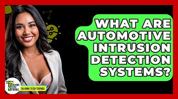 What Are Automotive Intrusion Detection Systems? - Talking Tech Trends