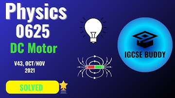 Solved  Past Paper IGCSE (Physics) DC Motor ,0625/43/O/N/2021 Question 10, Part A!