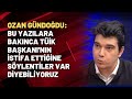 Ozan Gündoğdu: Bu yazılara bakınca TÜİK Başkanı'nın istifa ettiğine söylentiler var diyebiliyoruz