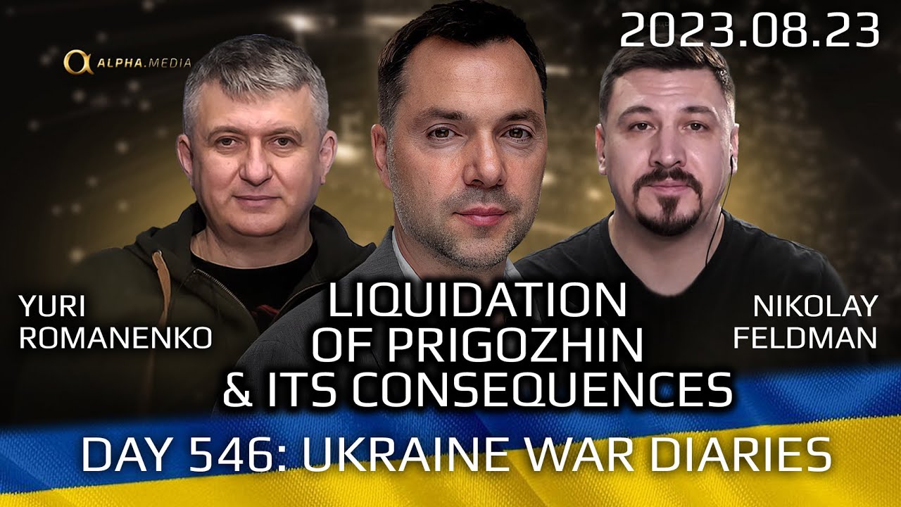 War Day 546: Liquidation of Prigozhin and its Consequences