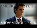 PATRICK BATEMAN EDIT || AMERICAN PSYCHO || SHOW ME YOUR BACK