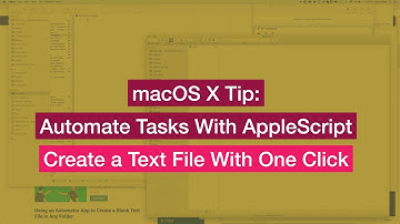 macOS X & AppleScript Tip: Create a Text (txt) File with One Click - Improve Workflow on  your Mac