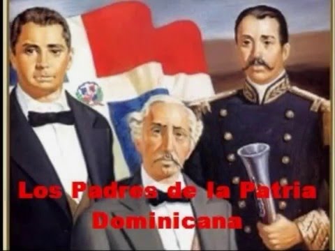 Los Padres de La Patria Dominicana - YouTube