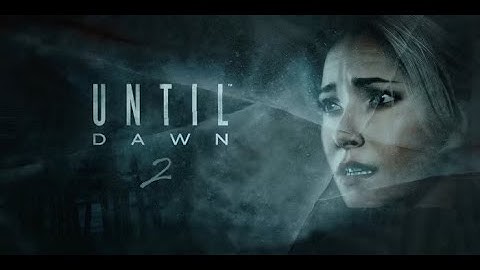 Until Dawn – Part 2 l Memento Mori l No Commentary Gameplay (1080p) (PC)