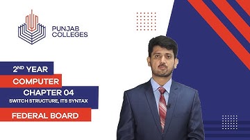 PGC lectures-Inter Part 2-Federal Board-Computer-Chapter 04-Switch Structure, its Syntax And Example
