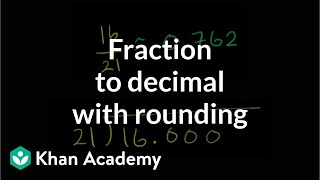 Fraction to decimal with rounding | Decimals | Pre-Algebra | Khan Academy