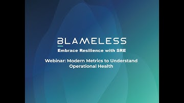 Webinar: Modern Metrics to Understand Operational Health