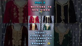 PART 2 fancy Velvet suit stitched by Geeta Sharma  Thankyou #trending #designing #viralshort