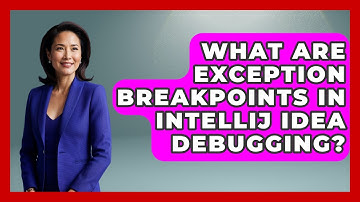 What Are Exception Breakpoints In IntelliJ IDEA Debugging? - Learn To Troubleshoot