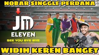 Keren Banget‼ Jd Eleven - See You Bye Bye (Official Musik Vidio) Reaction
