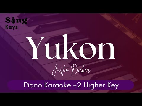 Yukon Justin Bieber Higher Key Piano Karaoke Instrumental Yukon Justin Bieber Higher Key Piano Karaoke Instrumental