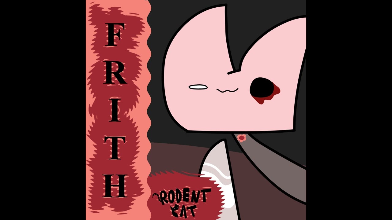 Watch Rodent Cat - Frith (Single) on YouTube Watch Rodent Cat - Frith (Single) on YouTube