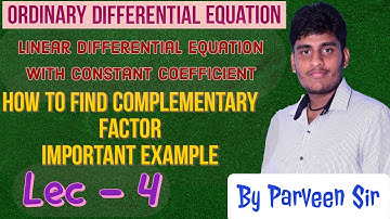 Linear Differential Equation With Constant Coefficient | Complementary Factor | By Parveen Kumar