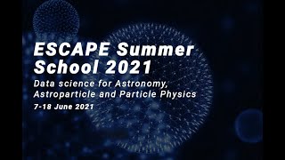 Famous ESCAPE Summer School 2021 - Data Science for Astronomy, Astroparticle & Particle Physics Profile