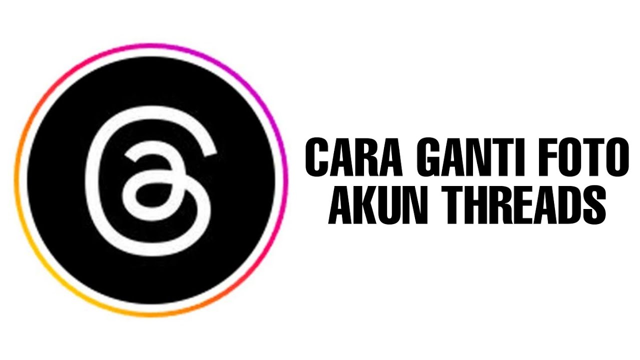 CARA MUDAH MENGUBAH PROFIL DAN FOTO THREADS INSTAGRAM - YouTube