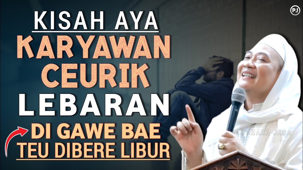 KISAH KARYAWAN CEURIK LEBARAN TEU DIBERE LIBUR | Abuya uci