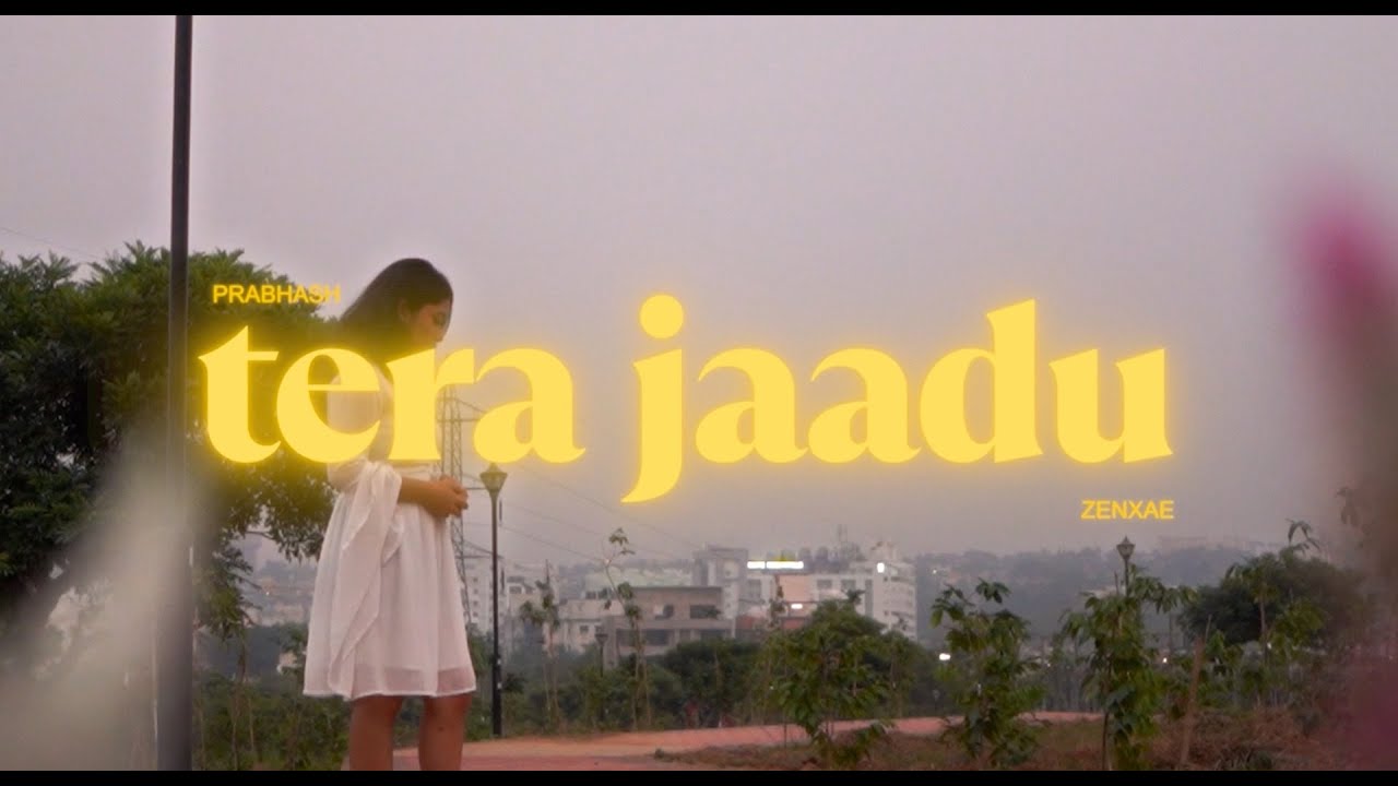 Tera Jaadu - Prabhash Joshi | Zenxae | Official Music Video