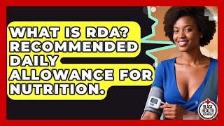 What Is RDA? Recommended Daily Allowance For Nutrition. - Black Health Journey